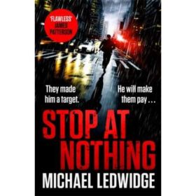 Stop At Nothing - Michael Ledwidge