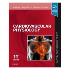 Cardiovascular Physiology: Mosby Physiology Monograph Series - Achilles J. Pappano, Withrow Gil Wier