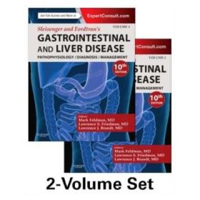 Sleisenger and Fordtran's Gastrointestinal and Liver Disease- 2 Volume Set: Pathophysiology, Diagnosis, Management - Mark Feldman, Lawrence S. Friedman, Lawrence J. Brandt