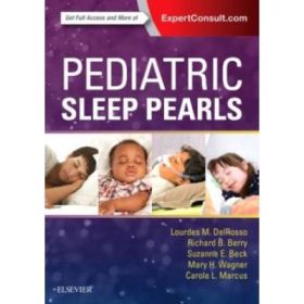 Pediatric Sleep Pearls - Lourdes M. DelRosso, Richard B. Berry, Suzanne E. Beck, Mary H Wagner, Carole L. Marcus
