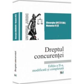 Dreptul concurentei- Gheorghe Gheorghiu, Manuela Nita