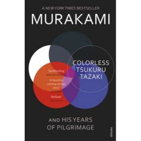Colorless Tsukuru Tazaki and His Years of Pilgrimage - Haruki Murakami