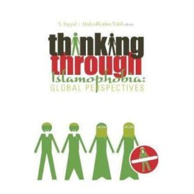 Thinking Through Islamophobia - Salman Sayyid