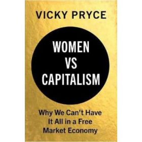 Women vs Capitalism - Vicky Pryce
