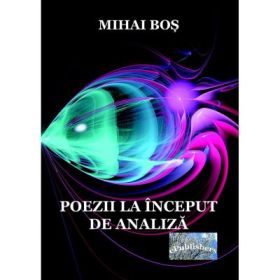 Poezii la inceput de analiza - Mihai Bos