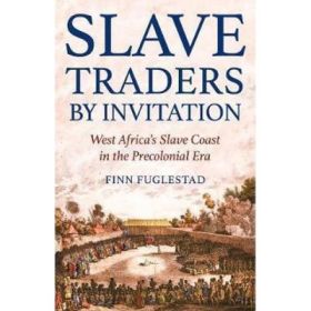 Slave Traders by Invitation - Finn Fuglestad
