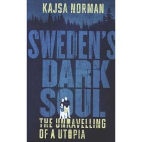 Sweden's Dark Soul - Kajsa Norman