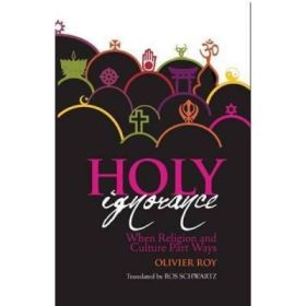 Holy Ignorance - Olivier Roy