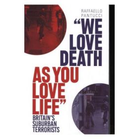 We Love Death as You Love Life - Raffaello Pantucci