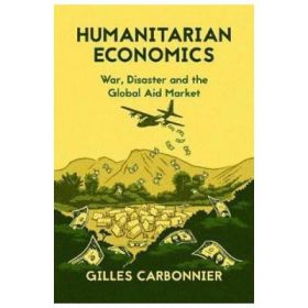 Humanitarian Economics - Gilles Carbonnier