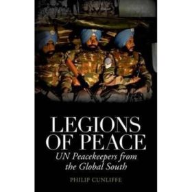 Legions of Peace - Philip Cunliffe