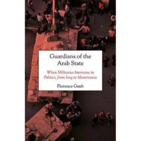 Guardians of the Arab State - Florence Gaub