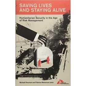 Saving Lives and Staying Alive - Michael Neuman, Fabrice Weissman