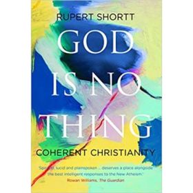 God is No Thing - Rupert Shortt