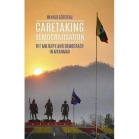 Caretaking Democratization - Renaud Egreteau