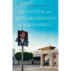 Revolution and Authoritarianism in North Africa - Frederic Volpi