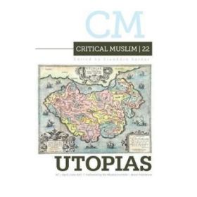Critical Muslim 22. Utopia - Ziauddin Sardar
