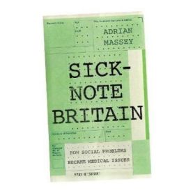 Sick-Note Britain - Adrian Massey