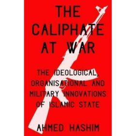 Caliphate at War - Ahmed S. Hashim