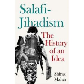 Salafi-Jihadism - Shiraz Maher