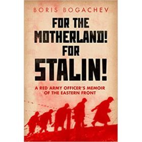 For the Motherland! for Stalin! - Boris Bogachev, Maria Bogacheva, Geoffrey Roberts