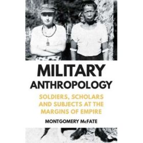 Military Anthropology - Montgomery McFate
