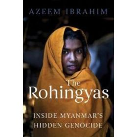 The Rohingyas - Azeem Ibrahim