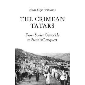 The Crimean Tatars - Brian Glyn Williams