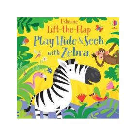 Play Hide and Seek with Zebra (Lift the Flap) - Sam Taplin