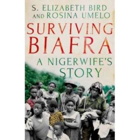 Surviving Biafra - Elizabeth S. Bird, Rosina Umelo