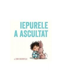 Iepurele a ascultat - Cori Doerrfeld