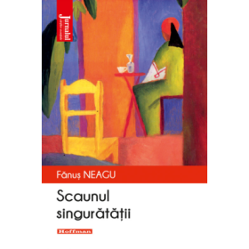 Scaunul singuratatii - Fanus Neagu