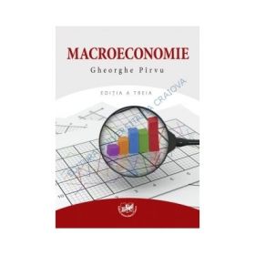 Macroeconomie, editia a III-a - Gheorghe Pirvu