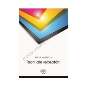 Teorii ale receptarii - Monica Tilea