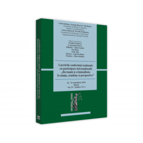 Lucrarile conferintei nationale cu participare internationala. Devianta si criminalitate. Evolutie, Tendinte si Perspective. Editia a IV-a 2018 Bacau - Ovidiu Predescu