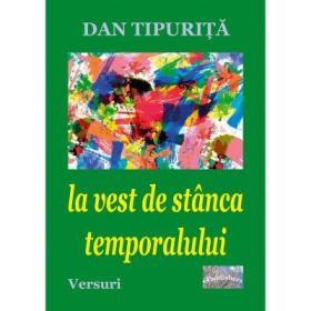 La vest de stanca temporalului - Dan Tipurita