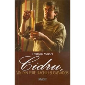 Cidru, vin din pere, rachiu si calvados - Francois Moinel