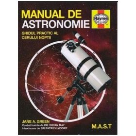 Manual de astronomie. Ghidul practic al cerului noptii - Jane A. Green