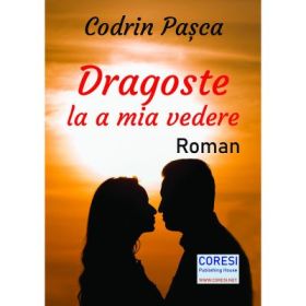 Dragoste la a mia vedere - Codrin Pasca