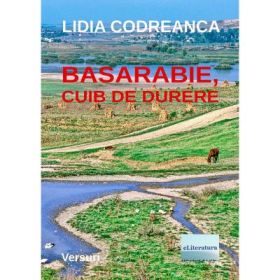 Basarabie, cuib de durere - Lidia Codreanca