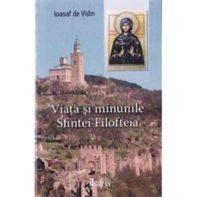 Viata si minunile Sfintei Filofteia - Ioasaf de Vidin