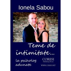 Teme de intimitate... la psiholog adunate - Ionela Sabou