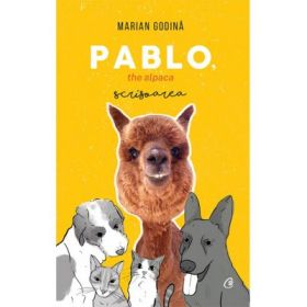 Pablo, the alpaca. Scrisoarea - Marian Godina