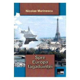 Spre Europa fagaduintei - Nicolae Marinescu