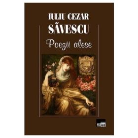 Poezii alese - Iuliu Cezar Savescu