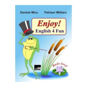 Enjoy! English 4 Fun - Daniela Micu, Petrisor Militaru