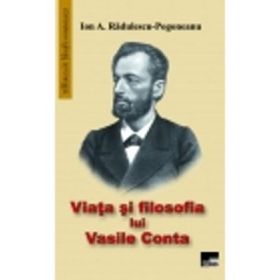Viata si filosofia lui Vasile Conta - Ion A. Radulescu-Pogoneanu