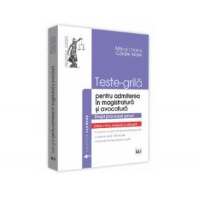 Teste grila pentru admiterea in magistratura si avocatura. Drept procesual penal. Editia a III-a - Mihai Olariu, Catalin Marin