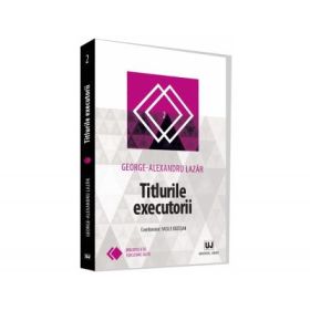 Titlurile executorii - George-Alexandru Lazar