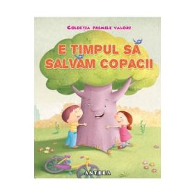 E timpul sa salvam copacii